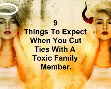 9 Things To Expect When You Cut Ties With A Toxic Family Member